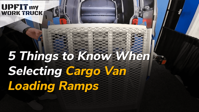 5 Things to Know When Selecting Cargo Van Loading Ramps