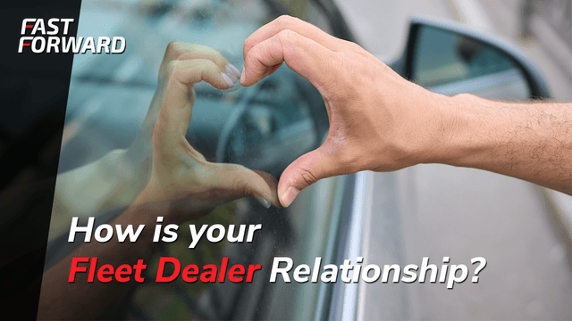How is Your Fleet Dealer Relationship?