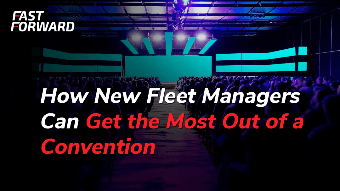How New Fleet Managers Can Get the Most Out of a Convention