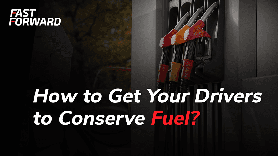 How to Get Your Drivers to Conserve Fuel