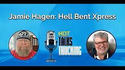 Jamie Hagen, Hell Bent Xpress: Lessons Learned Running a Small Fleet