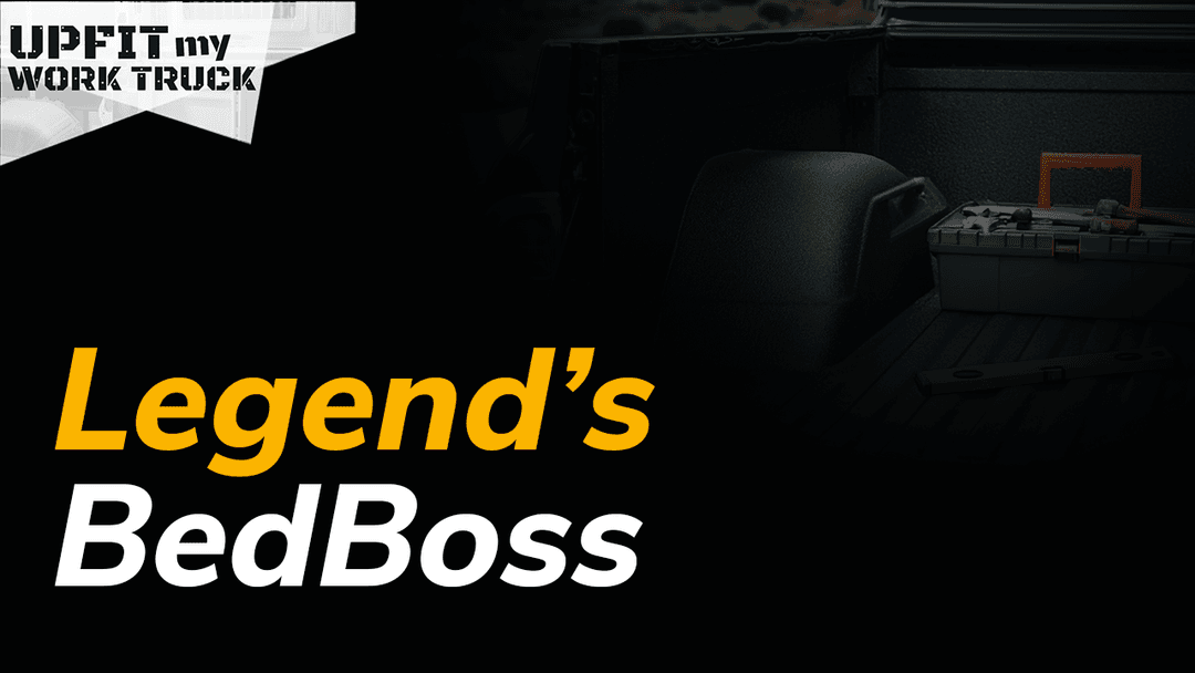 Legend's BedBoss on Upfit my Work Truck