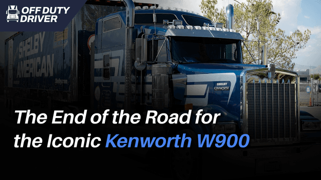 The End of the Road for the Iconic Kenworth W900