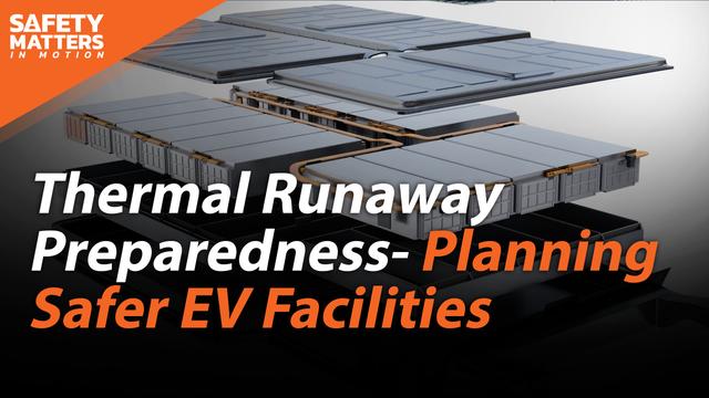 Thermal Runaway Preparedness: Planning Safer EV Facilities