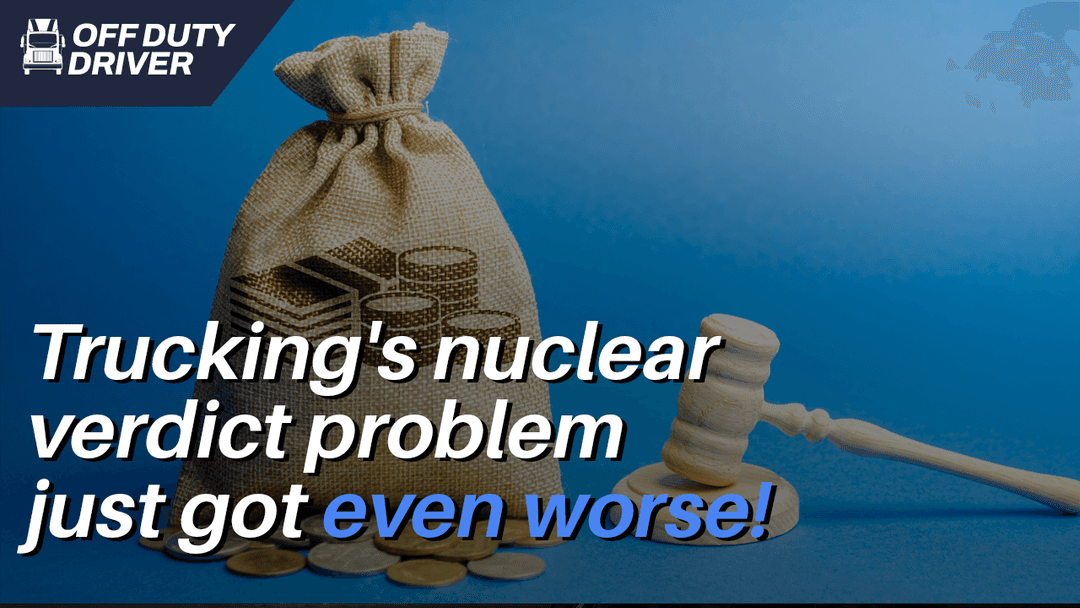 Trucking's Nuclear Verdict Problem Just Got Even Worse!